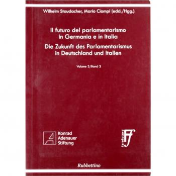 Il futuro del parlamentarismo in Germania e in Italia. Ediz. italiana e tedesca (Vol. 3)