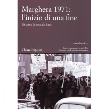 Marghera 1971: l'inizio di una fine. Un anno di lotta alla SAVA