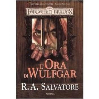 L'ora di Wulfgar. I sentieri della tenebra. Forgotten Realms (Vol. 2)