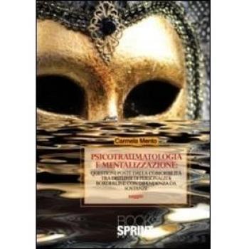 Psicotraumatologia e mentalizzazione. Questioni poste dalla comorbilità tra disturbi di personalità borderline con dipendenza da sostanze