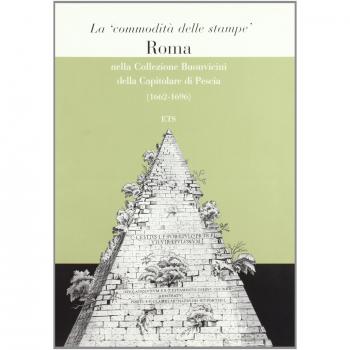 La comodità delle stampe. Roma nella collezione Buonvicini della Capitolare di Pescia (1662-1696)