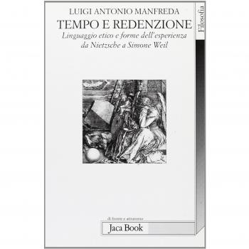 Tempo e redenzione. Linguaggio etico e forme dell'esperienza da Nietzsche a Simone Weil