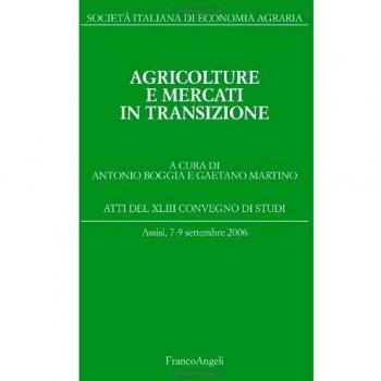 Agricolture e mercati in transizione. Atti del Convegno di studi ...
