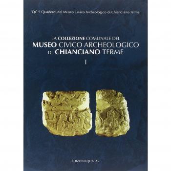 La collezione comunale del Museo Civico Archeologico di Chiangiano terme (Vol. 1)
