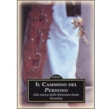Il cammino del perdono-Mistero e sgomento. Alla ricerca della settimana santa tarantina. Con DVD