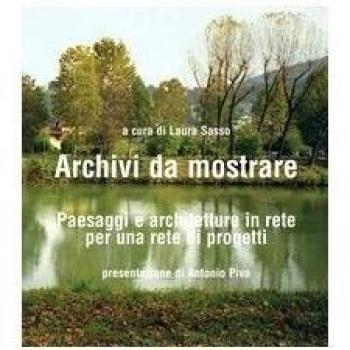 Archivi da mostrare. Paesaggi e architetture in rete per una rete di progetti
