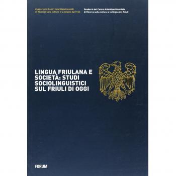 Lingua friulana e società: studi sociolinguistici sul Friuli di oggi