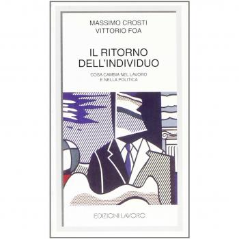 Il ritorno dell'individuo. Cosa cambia nel lavoro e nella politica