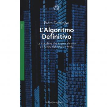L'algoritmo definitivo. La macchina che impara da sola e il futuro del nostro mondo