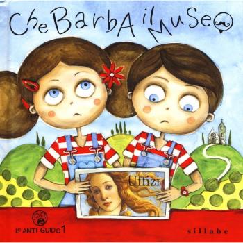 Che barba il museo. Ediz. a colori
