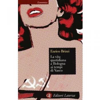 La vita quotidiana a Bologna ai tempi di Vasco