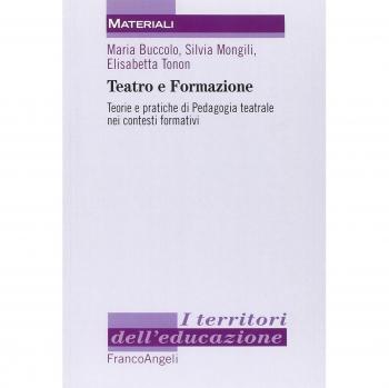 Teatro e formazione. Teorie e pratiche di pedagogia teatrale nei contesti formativi
