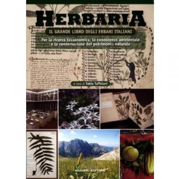 Herbaria. Il grande libro degli erbari italiani. Per la ricerca tassonomica, la conoscenza ambientale e la conservazione del patrimonio naturale