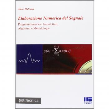 Elaborazione numerica del segnale. Programmazione e architetture algoritmi e metodologie