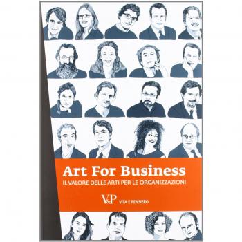Art for business. Il valore delle arti per le organizzazioni
