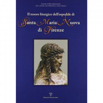 Il tesoro liturgico dell'ospedale di Santa Maria Nuova di Firenze
