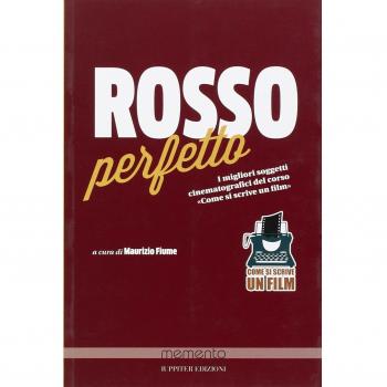 Rosso perfetto, nero perfetto. Soggetti cinematografici e racconti noir