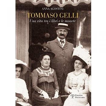 Tommaso Gelli. Una vita tra i libri e le monete nel centenario della morte