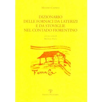 Dizionario delle fornaci da laterizi e da stoviglie nel contado fiorentino.