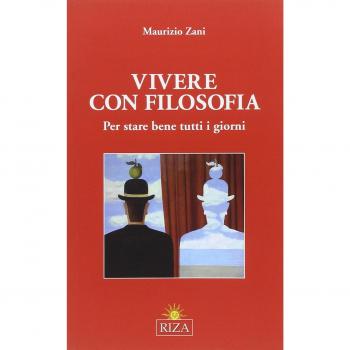 Vivere con filosofia. Per stare bene tutti i giorni
