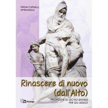Rinascere di nuovo (dall'alto). Proposta di lectio divina per gli adulti