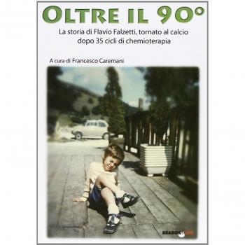 Oltre il 90°. La storia di Flavio Falzetti, tornanto al calcio dopo 35 cicli di chemioterapia