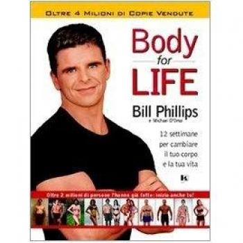 Body for life. 12 settimane per cambiare il tuo corpo e la tua vita