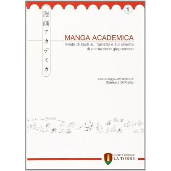 Manga Academica. Rivista di studi sul fumetto e sul cinema di animazione giapponese (2008) (Vol. 1)
