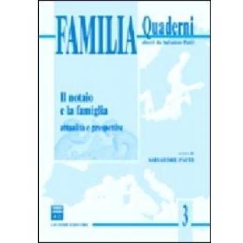 Il notaio e la famiglia. Attualità e prospettive. Atti del Convegno di studi