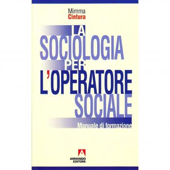 La sociologia per l'operatore sociale. Manuale di formazione