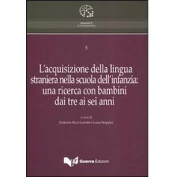 L'acquisizione della lingua straniera nella scuola dell'infanzia. Una ricerca con bambini dai tre ai sei anni