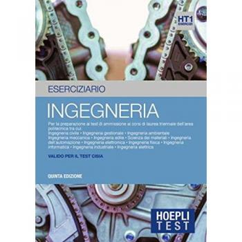 Hoepli test. Ingegneria. Esercizi. Per la preparazione ai test di ammissione ai corsi di laurea triennale dell'area politecnica
