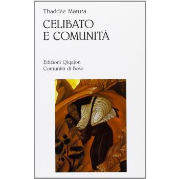 Celibato e comunità. I fondamenti della vita religiosa