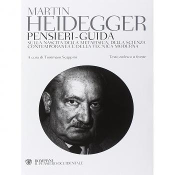Pensieri-guida sulla nascita della metafisica, della scienza contemporanea e della tecnica moderna. Testo tedesco a fronte