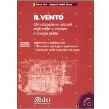 Il vento. Climatizzazione naturale degli edifici e impianti a energia pulita. Con CD-ROM
