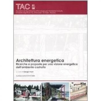 Architettura energetica. Ricerche e proposte per una visione energetica dell'ambiente costruito