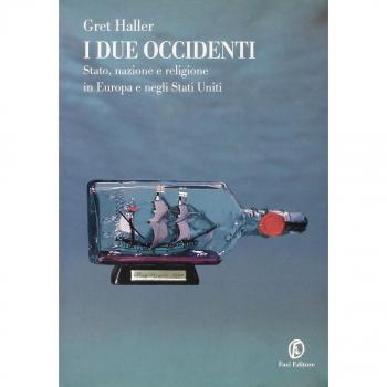 I due occidenti. Stato, nazione e religione in Europa e negli Stati Uniti