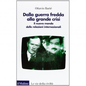 Dalla guerra fredda alla grande crisi. Il nuovo mondo delle relazioni internazionali
