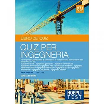 Hoepli Test. Ingegneria. Il libro dei quiz. Per la preparazione ai test di ammissione ai corsi di laurea triennale dell'area politecnica (Vol. 1)