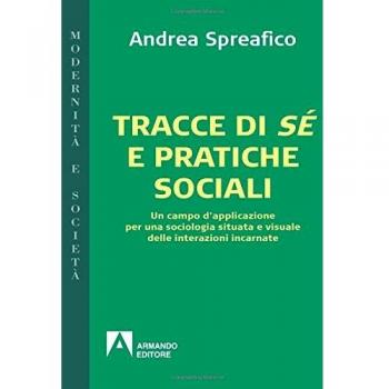 Tracce di sé e pratiche sociali. Un campo d'applicazione per una sociologia situata e visuale delle interazioni incarnate