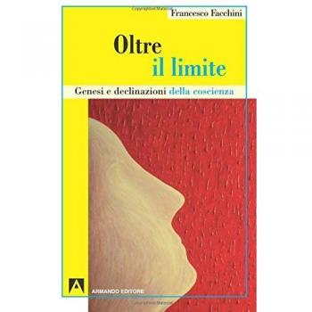 Oltre il limite. Genesi e declinazione della coscienza