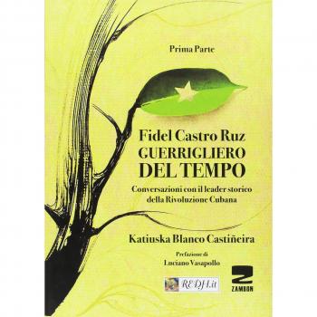 Guerrigliero del tempo. Conversazioni con il leader storico della rivoluzione cubana (Vol. 1)
