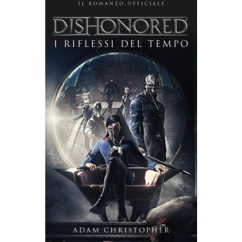 Dishonored. I riflessi del tempo