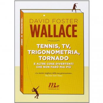 Tennis, Tv, trigonometria, tornado (e altre cose divertenti che non farò mai più)