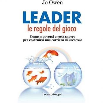 Leader le regole del gioco. Come muoversi e cosa sapere per costruirsi una carriera di successo