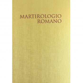 Il martirologio romano. Riformato a norma dei decreti del Concilio Ecumenico Vaticano II e promulgato da Papa Giovanni Paolo II