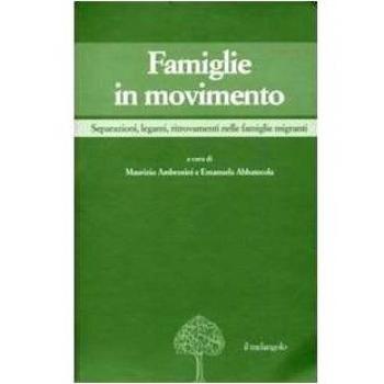 Famiglie in movimento. Separazioni, legami, ritrovamenti nelle famiglie migranti
