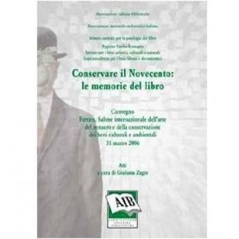 Conservare il Novecento: le memorie del libro. Atti del Convegno