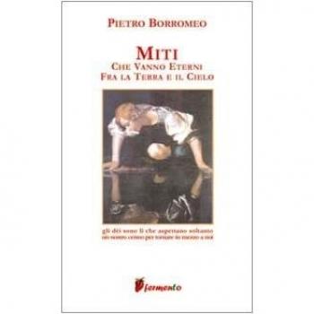 Miti. Che vanno eterni fra la terra e il cielo