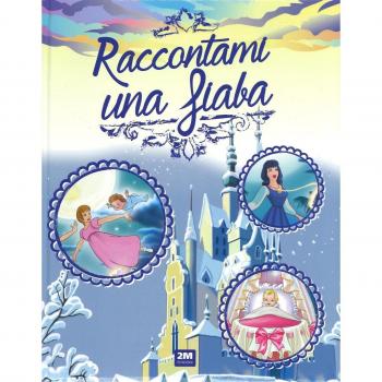 Raccontami una fiaba. Ediz. a colori